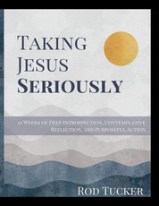 Taking Jesus Seriously