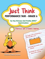 Just Think Performance Task - Grade 6 for the Primary Exit Profile Examination