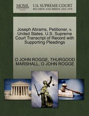 Joseph Abrams, Petitioner, V. United States. U.S. Supreme Court Transcript of Record with Supporting Pleadings