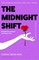The Midnight Shift