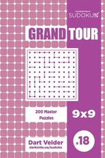 Sudoku Grand Tour - 200 Master Puzzles 9x9 (Volume 18)