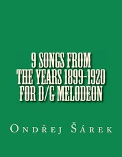 9 songs from the years 1899-1920 for D/G melodeon