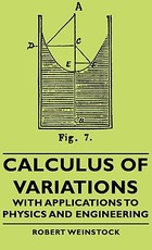 Calculus of Variations - With Applications to Physics and Engineering