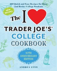 The I Love Trader Joe's College Cookbook: 10th Anniversary Edition