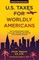U.S. Taxes For Worldly Americans