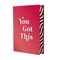 You Got This