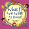 What If We Were All Honest!