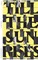 Entangled Internationalism: Till the Sun Rises
