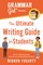 Grammar Girl Presents the Ultimate Writing Guide for Students