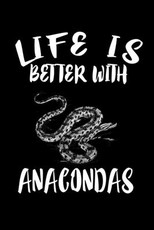 Life Is Better With Anacondas