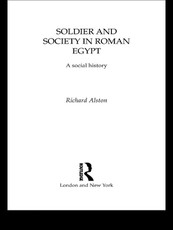 Soldier and Society in Roman Egypt