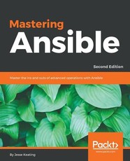 Mastering Ansible - Second Edition