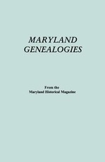 Maryland Genealogies. a Consolidation of Articles from the Maryland Historical Magazine. in Two Volumes. Volume II (Families Goldsborough - Young)