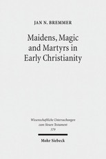 Maidens, Magic and Martyrs in Early Christianity