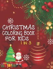 Christmas Coloring Book For Kids 1 In 3