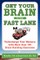 Get Your Brain in the Fast Lane