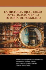 La historia oral como investigaciÃ³n en la TutorÃ­a de Posgrado