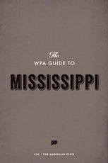The WPA Guide to Mississippi