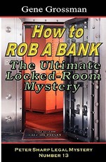 How To Rob A Bank - Peter Sharp Legal Mystery #13