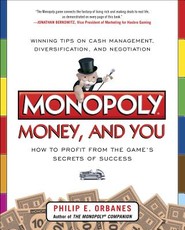 Monopoly, Money, and You: How to Profit from the Game's Secrets of Success