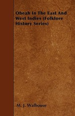 Obeah in the East and West Indies (Folklore History Series)