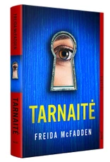 TARNAITĖ. Meistriškai susuktas psichologinis trileris, kuris neleis atsipalaiduoti iki pat paskutinio puslapio