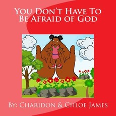 You Don't Have To Be Afraid of God