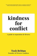 Kindness for Conflict - A Guide to Separation & Divorce