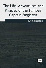 The Life, Adventures and Piracies of the Famous Captain Singleton