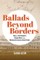 Ballads Beyond Borders