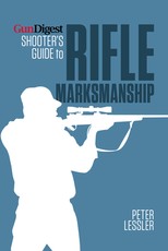 Gun Digest Shooter's Guide to Rifle Marksmanship