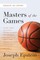 Masters of the Games