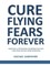 Cure Flying Fears Forever