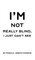 I'm Not Really Blind, I Just Can't See