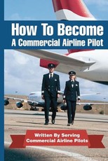 How To Become A Commercial Airline Pilot
