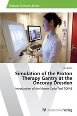 Simulation of the Proton Therapy Gantry at the Oncoray Dresden
