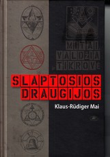 Slaptosios draugijos. Mitai, valdžia ir tikrovė