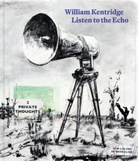 William Kentridge: Listen to the Echo