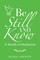 Be Still and Know