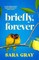 Briefly, Forever