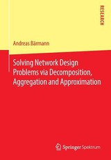 Solving Network Design Problems Via Decomposition, Aggregation and Approximation