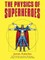 The Physics of Superheroes