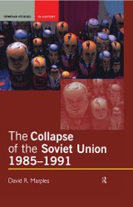 The Collapse of the Soviet Union, 1985-1991