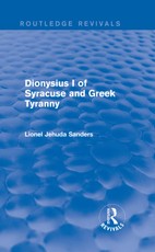 Sanders, L: Dionysius I of Syracuse and Greek Tyranny (Routl
