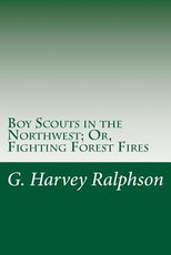 Boy Scouts in the Northwest; Or, Fighting Forest Fires