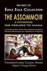 Ãmile Zola Collection - The Assommoir (L'Assommoir), The Prelude to "Nana"