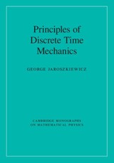 Principles of Discrete Time Mechanics