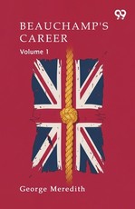 Beauchamp's Career Volume 1