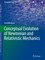 Conceptual Evolution of Newtonian and Relativistic Mechanics