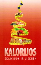 Kalorijos: skaičiuok ir lieknėk